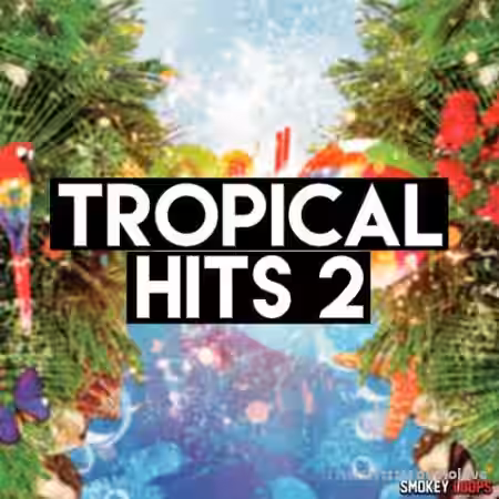 Smokey Loops Tropical Hits 2 [WAV, MiDi] - Sample Pack Artwork