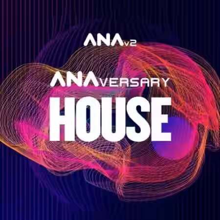 Sonic Academy ANAversary House [Synth Presets] - Sample Pack Artwork
