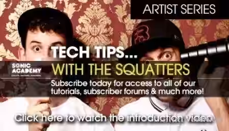 Sonic Academy Artist Series Tech Tips with The Squatters Vol.1 [TUTORiAL] - Sample Pack Artwork