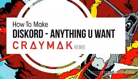 Sonic Academy How To Make Anything U Want Remix with CRaymak [TUTORiAL] - Sample Pack Artwork