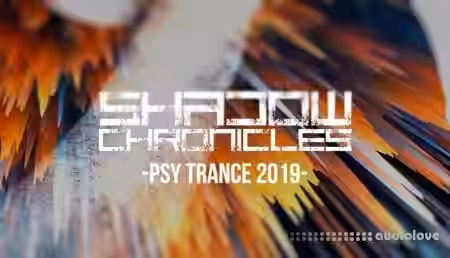 Sonic Academy How To Make Psy Trance 2019 with Shadow Chronicles [TUTORiAL] - Sample Pack Artwork