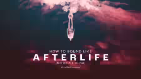 Sonic Academy How To Sound Like Afterlife with Bluffmunkey [TUTORiAL] - Sample Pack Artwork