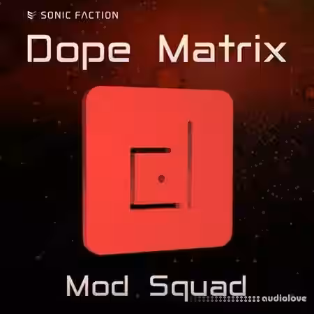 Sonic Faction Dope Matrix Mod Squad v2.2.2 [DAW Templates] - Sample Pack Artwork