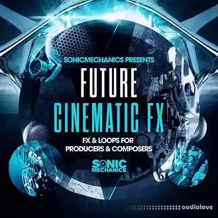 Sonic Mechanics Future Cinematic FX [MULTiFORMAT] - Sample Pack Artwork