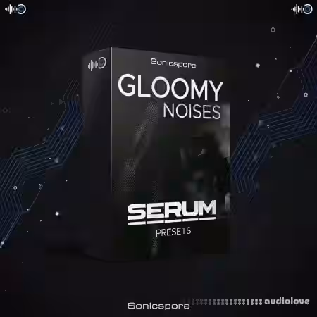 Sonicspore GLOOMY NOISES Ambience [Synth Presets] - Sample Pack Artwork