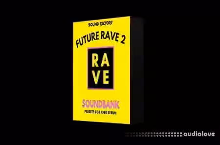 Sound Factory Future Rave 2 [Synth Presets] - Sample Pack Artwork
