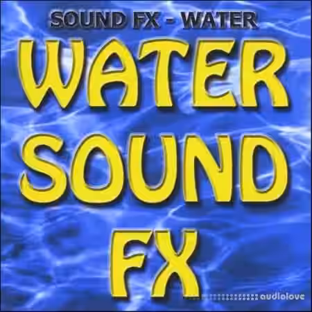 Sound FX Sound Effects Water [FLAC] - Sample Pack Artwork