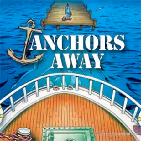 Sound Ideas 12000 Anchor Away [WAV] - Sample Pack Artwork
