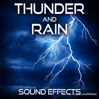 Sound Ideas Thunder and Rain Sound Effects [FLAC]