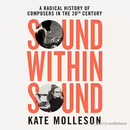 Sound Within Sound: Opening Our Ears to the Twentieth Century [Audiobook] - Sample Pack Artwork
