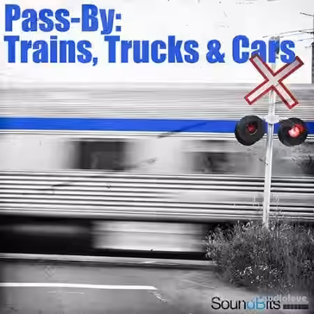 SoundBits Pass-By Trains Trucks and Cars [WAV] - Sample Pack Artwork