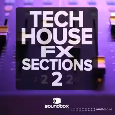 Soundbox Tech House Fx Sections 2 [WAV] - Sample Pack Artwork