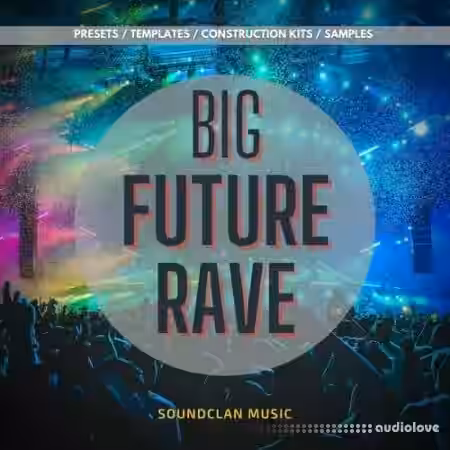 Soundclan Music Big Future Rave [MULTiFORMAT] - Sample Pack Artwork