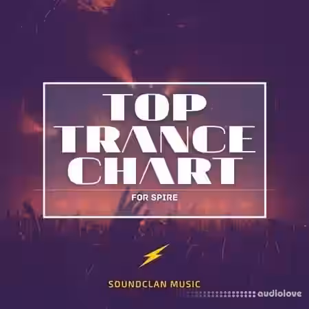 Soundclan Music Top Trance Chart For Spire [MiDi, Synth Presets] - Sample Pack Artwork