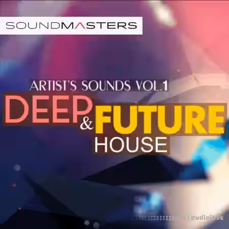 SoundMasters Artists Sounds Vol.1 Deep and Future House [DAW Templates] - Sample Pack Artwork