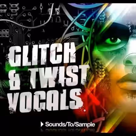 Sounds To Sample Glitch and Twist Vocals [WAV] - Sample Pack Artwork