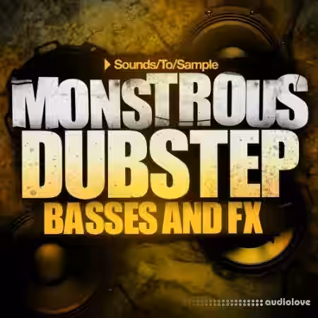 Sounds to Sample Monstrous Dubstep Basses and FX [WAV, Synth Presets] - Sample Pack Artwork
