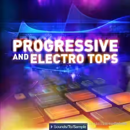 Sounds To Sample Progressive and Electro Tops [WAV] - Sample Pack Artwork