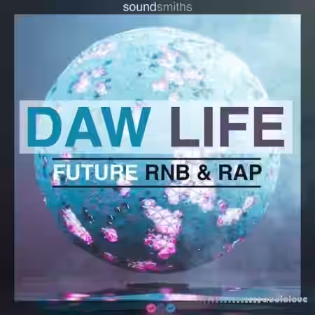 Soundsmiths DAW Life Future RnB and Rap [WAV] - Sample Pack Artwork