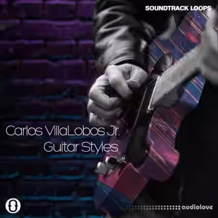 Soundtrack Loops Carlos Villalobos Jr Guitar Styles [WAV] - Sample Pack Artwork