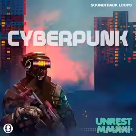 Soundtrack Loops Cyberpunk Unrest MMXXI [WAV] - Sample Pack Artwork