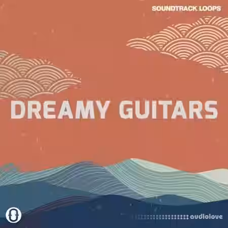 Soundtrack Loops Dreamy Guitars [WAV] - Sample Pack Artwork