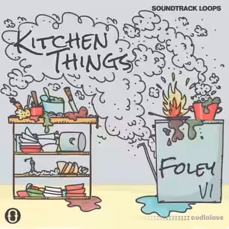 Soundtrack Loops Foley V1 Kitchen Things SFX [WAV] - Sample Pack Artwork