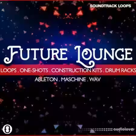 Soundtrack Loops Future Lounge [WAV, DAW Templates, Ableton Live, Maschine] - Sample Pack Artwork