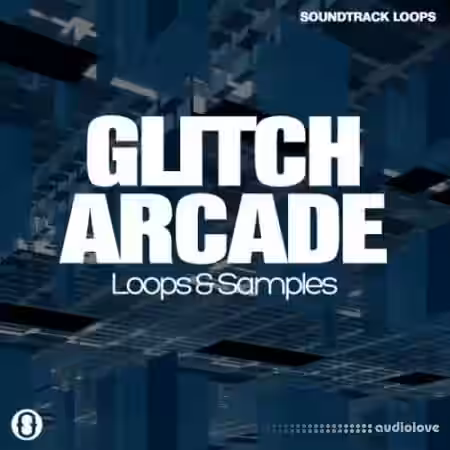 Soundtrack Loops Glitch Arcade [WAV] - Sample Pack Artwork