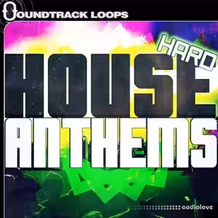 Soundtrack Loops Hard House Anthems [WAV, MiDi, AiFF] - Sample Pack Artwork
