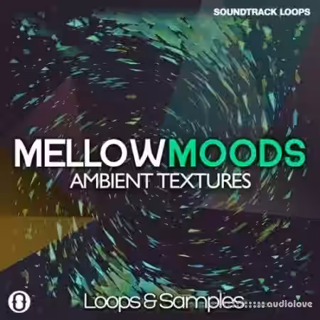 Soundtrack Loops Mellow Moods Ambient Textures [WAV] - Sample Pack Artwork