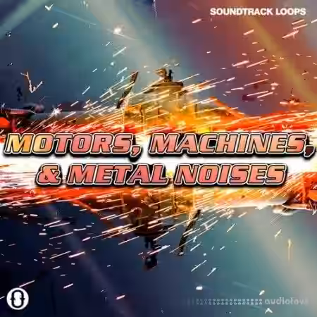 Soundtrack Loops Motors, Machines, & Metal Noises SFX & Rhythms [WAV] - Sample Pack Artwork