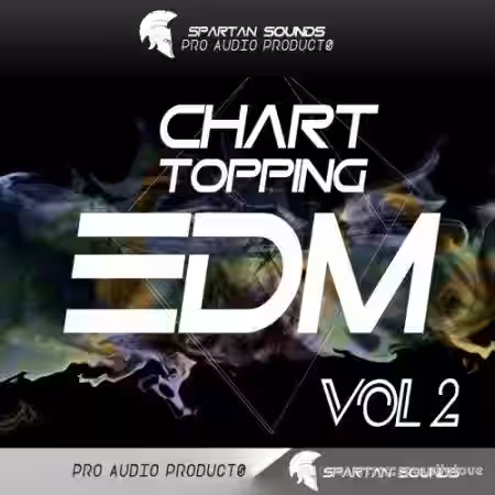 Spartan Sounds Chart Topping EDM Vol.2 [Synth Presets] - Sample Pack Artwork