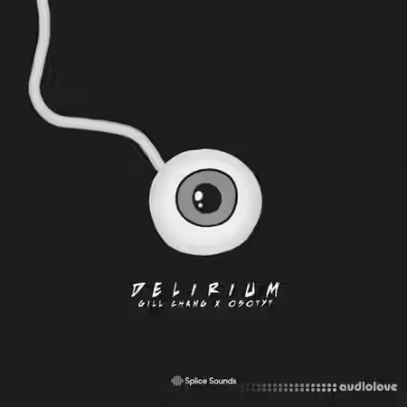 Splice Gill Chang Osotyt Delirium Sample Pack [WAV] - Sample Pack Artwork