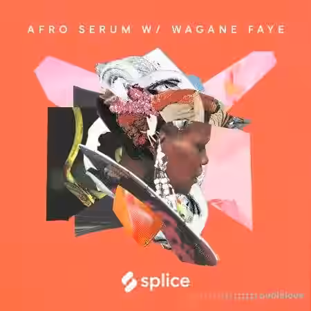 Splice Sessions Senegalese Serum with Wagane Faye PROPER [MULTiFORMAT] - Sample Pack Artwork