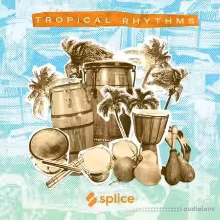 Splice Sessions Tropical Rhythms [WAV] - Sample Pack Artwork