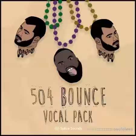Splice Sounds 504 Bounce Vocal Pack by Erick Bardales [WAV] - Sample Pack Artwork