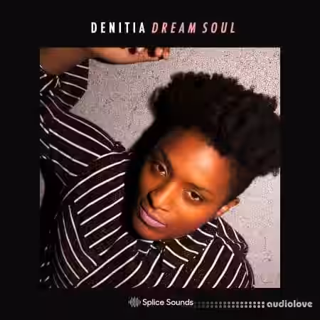 Splice Sounds Denitia: Dream Soul Vocal Sample Pack [WAV] - Sample Pack Artwork