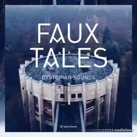 Splice Sounds Faux Tales Dystopian Sounds [WAV] - Sample Pack Artwork