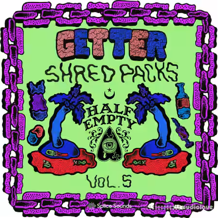 Splice Sounds Getter Shred Pack Vol.5 feat. Half Empty [WAV] - Sample Pack Artwork