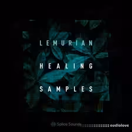Splice Sounds Lemurian Healing Samples [WAV] - Sample Pack Artwork