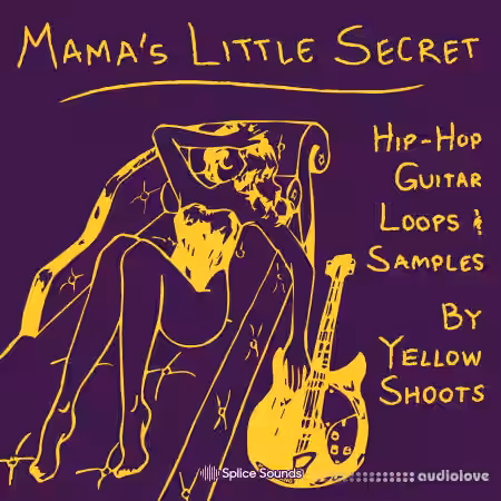Splice Sounds Mamas Little Secret by Yellow Shoots [WAV] - Sample Pack Artwork