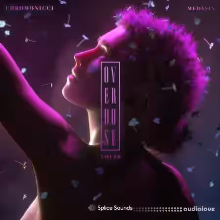Splice Sounds Medasin x Chromonicci Overdose Vol.10 [WAV] - Sample Pack Artwork