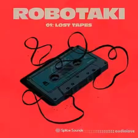 Splice Sounds Robotaki 01 The Lost Tapes [WAV] - Sample Pack Artwork