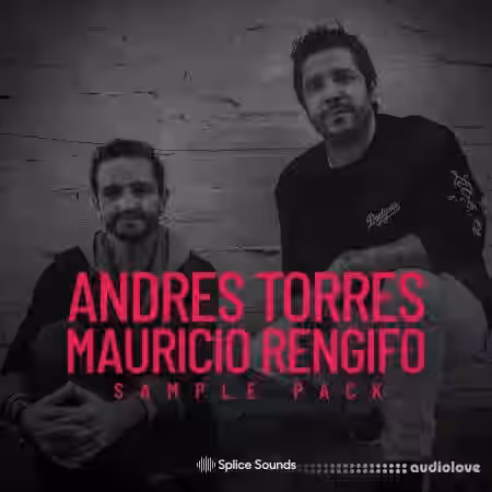 Splice Sounds The Andres Torres and Mauricio Rengifo Sample Pack [WAV] - Sample Pack Artwork