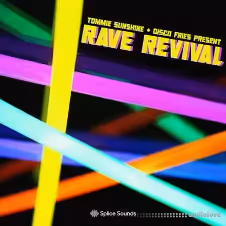 Splice Sounds Tommie Sunshine and Disco Fries present Rave Revival [WAV] - Sample Pack Artwork