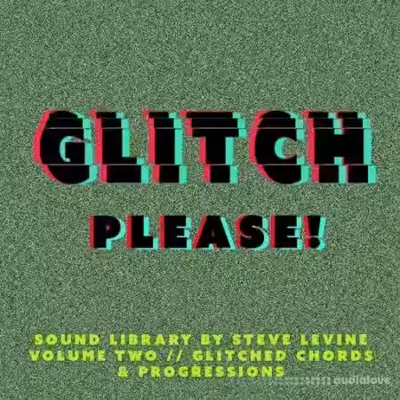 Steve Levine Recording Limited Glitch Please! Volume Two Chords and Progressions [WAV] - Sample Pack Artwork