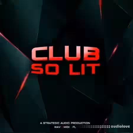 Strategic Audio Club So Lit [WAV, MiDi, DAW Templates] - Sample Pack Artwork