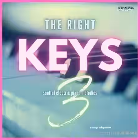 Strategic Audio The Right Keys 3: Soulful Electric Piano Melodies [WAV] - Sample Pack Artwork