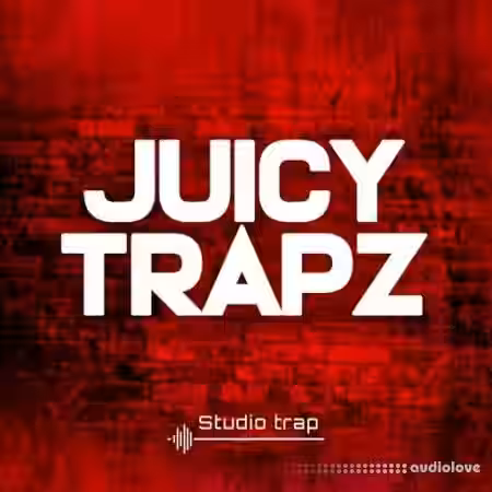 Studio Trap Juicy Trapz [WAV] - Sample Pack Artwork